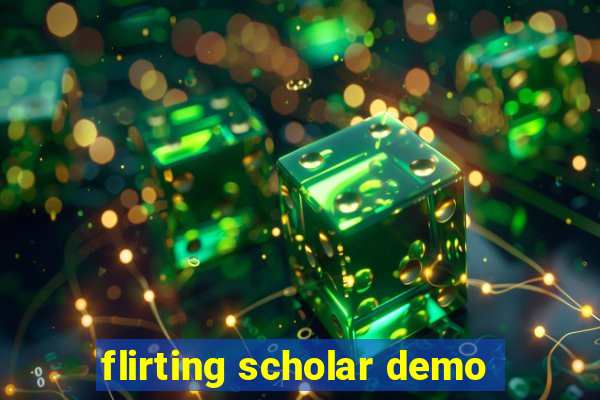 flirting scholar demo